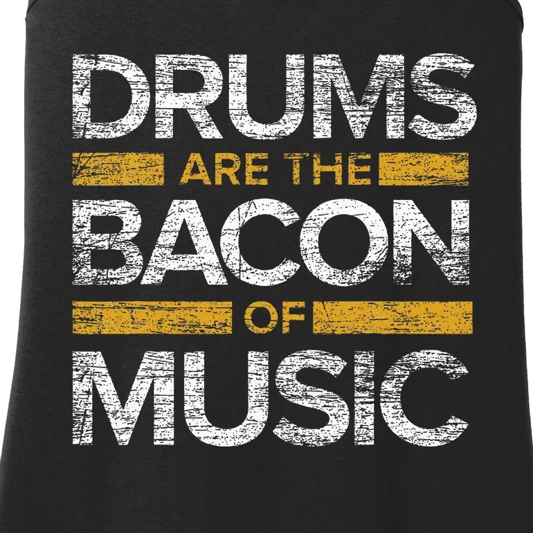 Drums Are The Bacon Of Music Drummer Drums Ladies Essential Tank