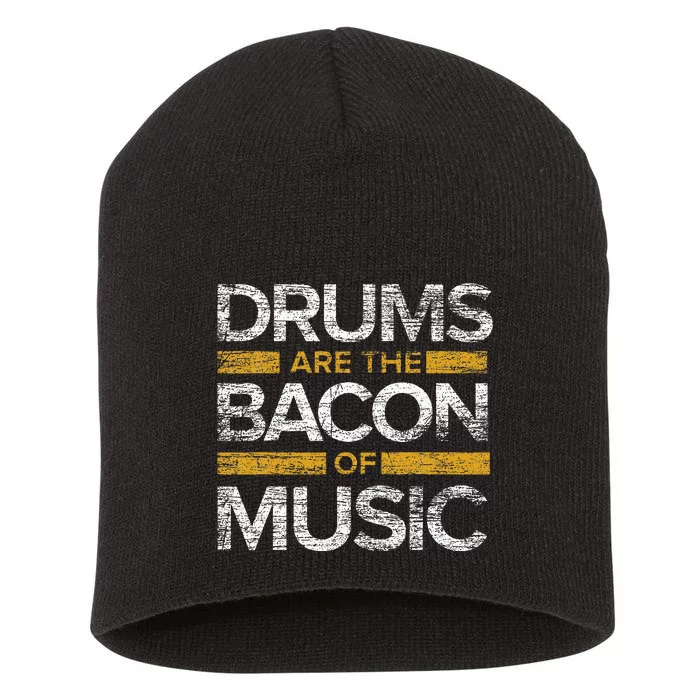 Drums Are The Bacon Of Music Drummer Drums Short Acrylic Beanie