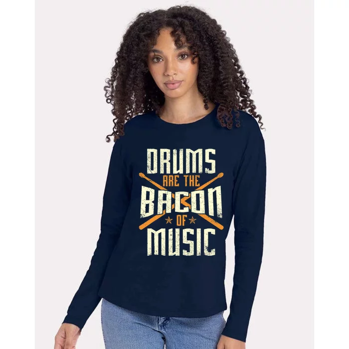 Drums Are The Bacon Of Music - Drumming Drummer Music Lover Womens Cotton Relaxed Long Sleeve T-Shirt