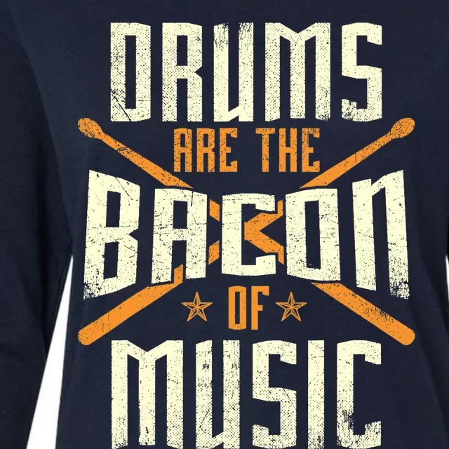 Drums Are The Bacon Of Music - Drumming Drummer Music Lover Womens Cotton Relaxed Long Sleeve T-Shirt