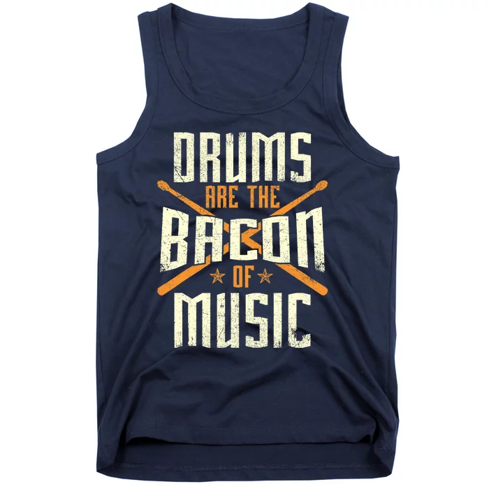 Drums Are The Bacon Of Music - Drumming Drummer Music Lover Tank Top