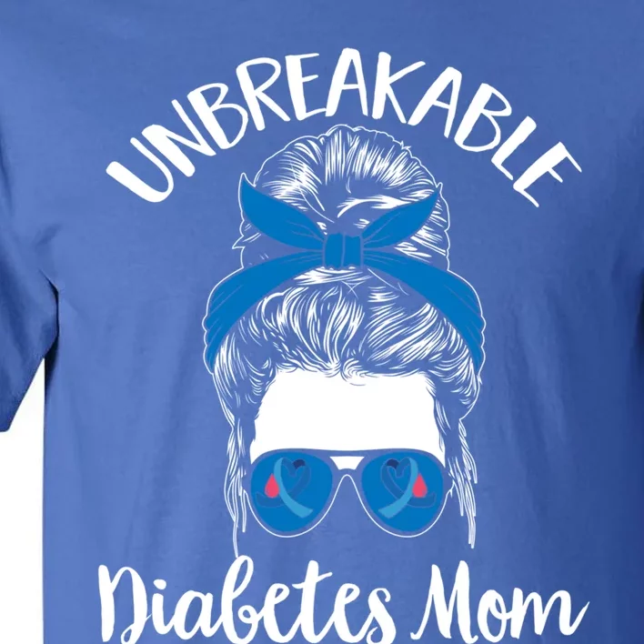 Diabetes Awareness T1d Warrior Unbreakable Diabetes Mom Gift Tall T-Shirt