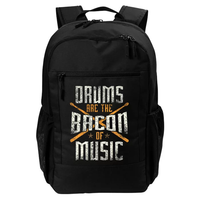 Drums Are The Bacon Of Music Drumming Drummer Music Lover Daily Commute Backpack