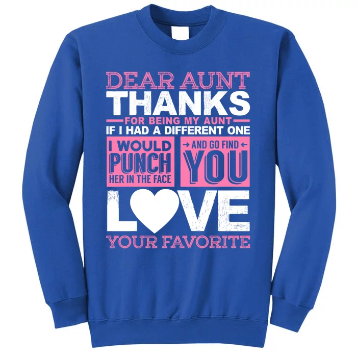 Dear Aunt Thanks For Being My Aunt Best Friends Funny Gift Tall Sweatshirt