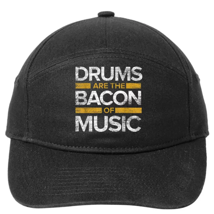 Drums Are The Bacon Of Music Drummer Drums 7-Panel Snapback Hat