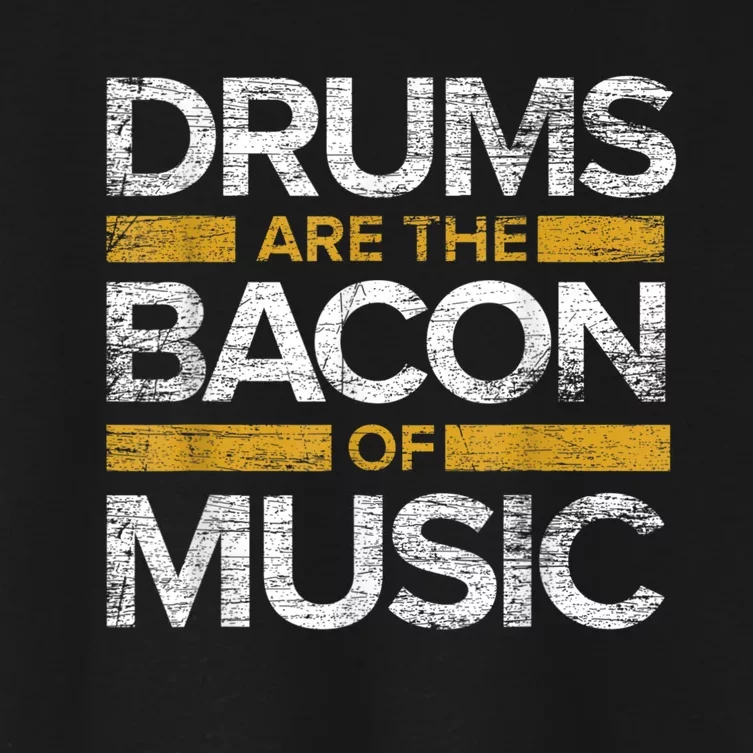 Drums Are The Bacon Of Music Drummer Drums Women's Crop Top Tee