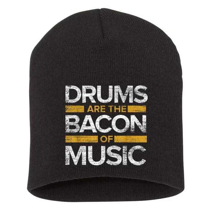 Drums Are The Bacon Of Music Drummer Drums Short Acrylic Beanie