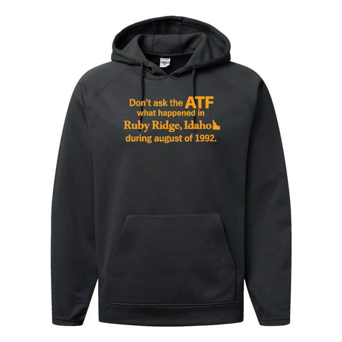 DonT Ask The Atf What Happened In Ruby Ridge Idaho Performance Fleece Hoodie