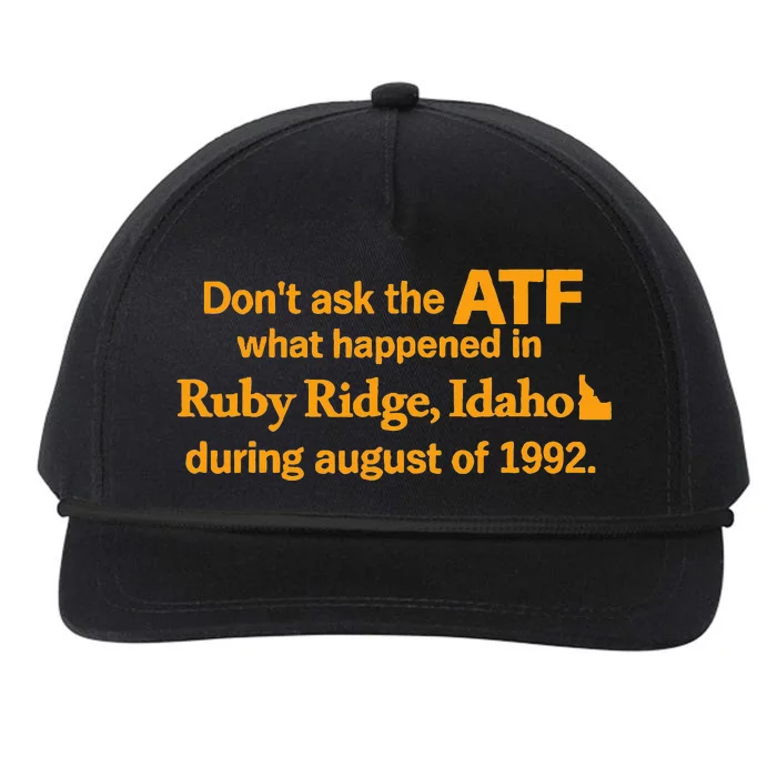 DonT Ask The Atf What Happened In Ruby Ridge Idaho Snapback Five-Panel Rope Hat