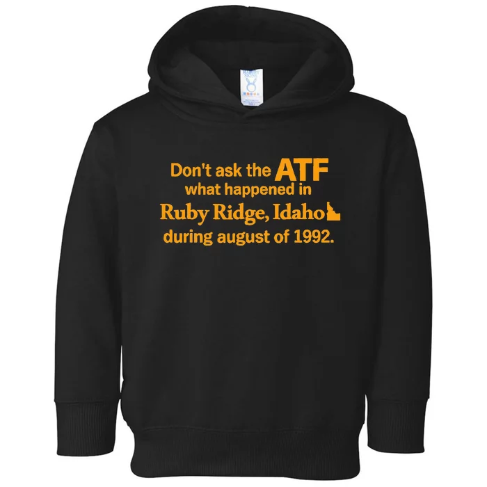 DonT Ask The Atf What Happened In Ruby Ridge Idaho Toddler Hoodie