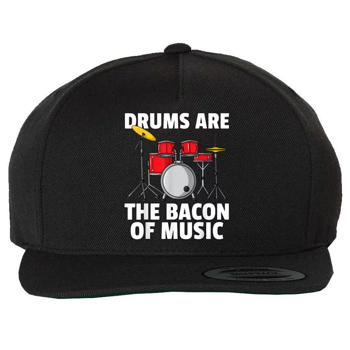 Drums Are The Bacon Of Music Drumming Drummer Player Wool Snapback Cap