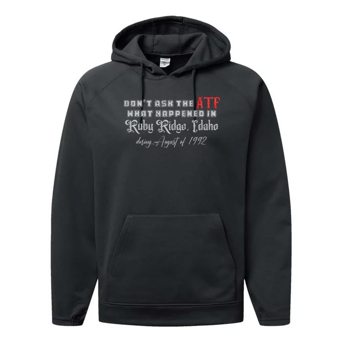 DonT Ask The Atf What Happened In Ruby Ridge Idaho Performance Fleece Hoodie