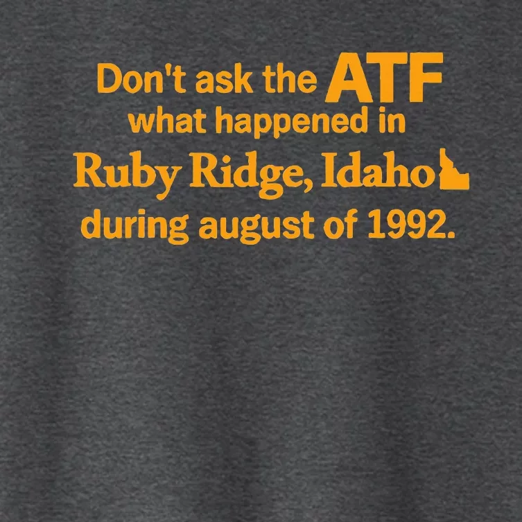 Dont Ask The Atf What Happened In Ruby Ridge Idaho Women's Crop Top Tee