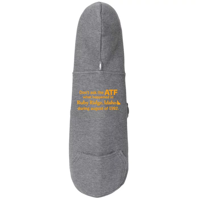 Dont Ask The Atf What Happened In Ruby Ridge Idaho Doggie 3-End Fleece Hoodie