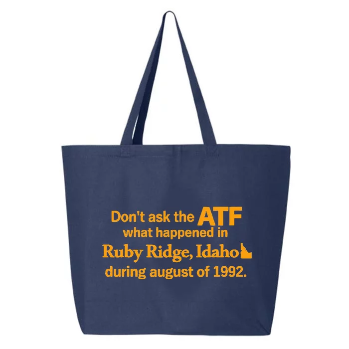 Dont Ask The Atf What Happened In Ruby Ridge Idaho 25L Jumbo Tote