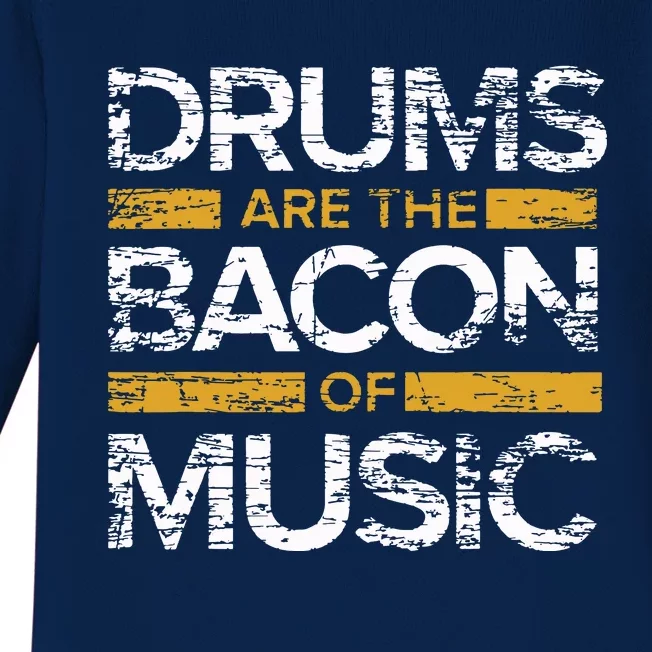 Drums Are The Bacon Of Music Drummer Drums Baby Long Sleeve Bodysuit