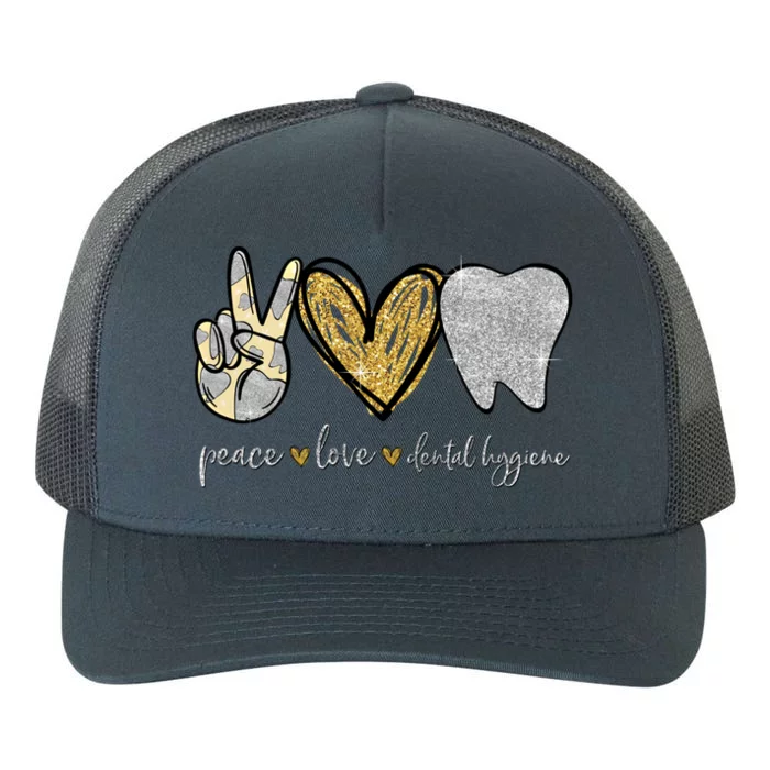 Dental Assistant Tee Tooth Peace Love Dental Hygiene Funny Gift Yupoong Adult 5-Panel Trucker Hat