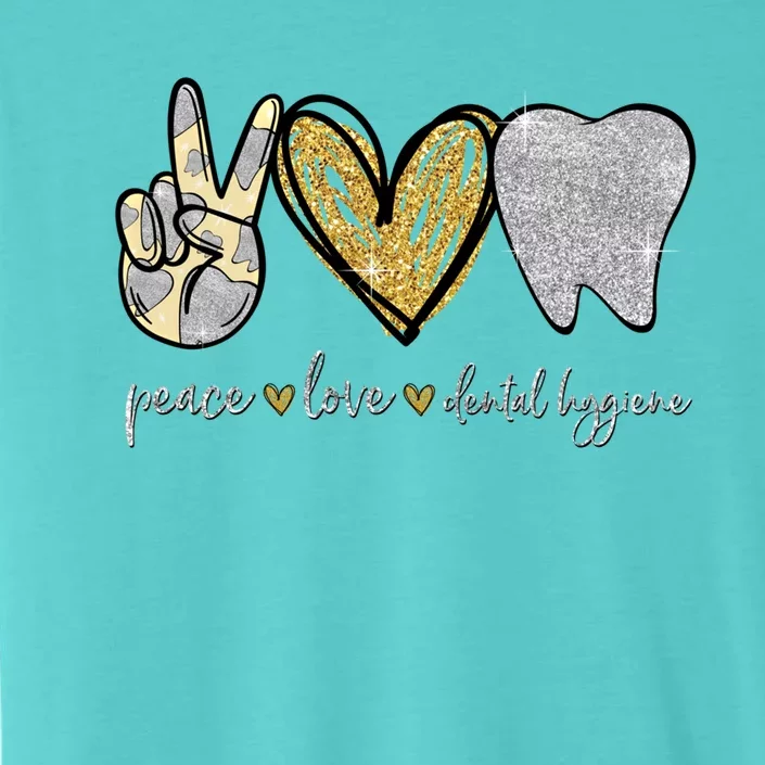 Dental Assistant Tee Tooth Peace Love Dental Hygiene Funny Gift ChromaSoft Performance T-Shirt