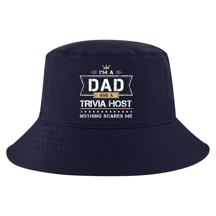 Dad And Trivia Host Nothing Scares Me Gift Cool Gift Cool Comfort Performance Bucket Hat