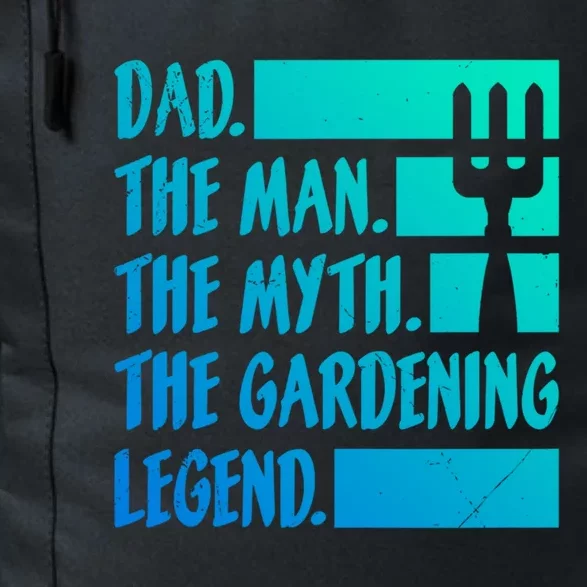 Dad A The Myth The Garden Legend Gardening Gift Daily Commute Backpack