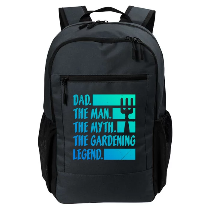 Dad A The Myth The Garden Legend Gardening Gift Daily Commute Backpack