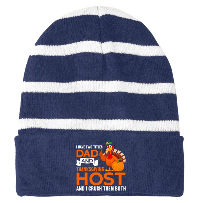 Dad And Thanksgiving Host |Thanks Giving Thanksgiving Father Striped Beanie with Solid Band