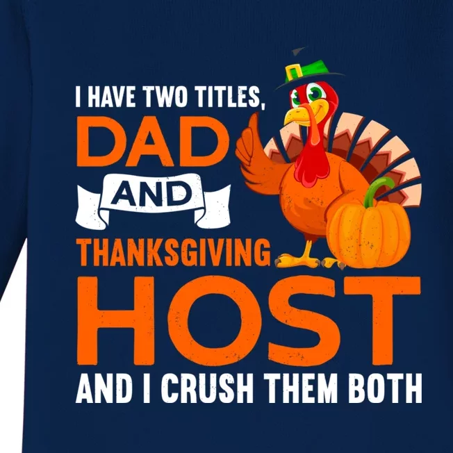 Dad And Thanksgiving Host |Thanks Giving Thanksgiving Father Baby Long Sleeve Bodysuit