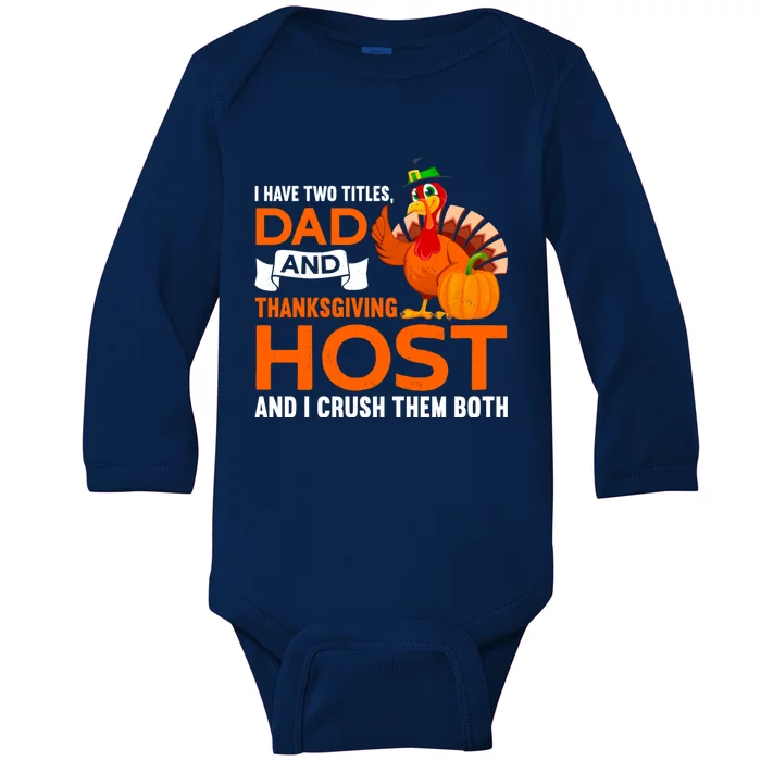 Dad And Thanksgiving Host |Thanks Giving Thanksgiving Father Baby Long Sleeve Bodysuit