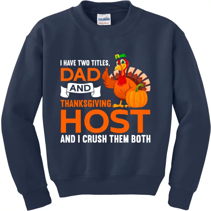 Dad And Thanksgiving Host |Thanks Giving Thanksgiving Father Kids Sweatshirt