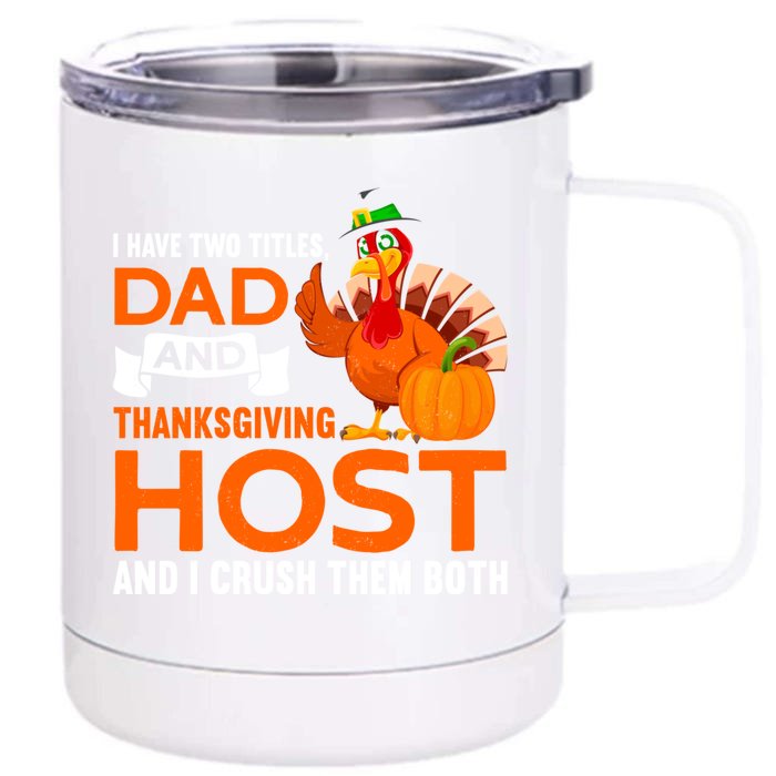 Dad And Thanksgiving Host |Thanks Giving Thanksgiving Father Front & Back 12oz Stainless Steel Tumbler Cup