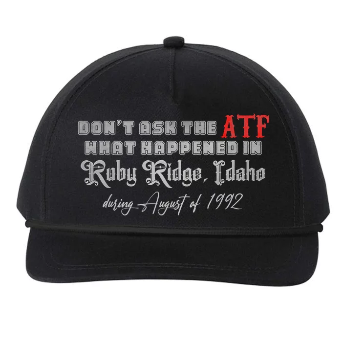 DonT Ask The Atf What Happened In Ruby Ridge Idaho Snapback Five-Panel Rope Hat