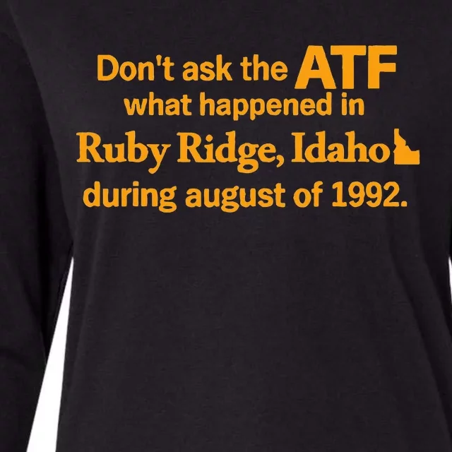 DonT Ask The Atf What Happened In Ruby Ridge Idaho Womens Cotton Relaxed Long Sleeve T-Shirt