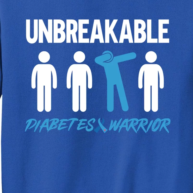 Diabetes Awareness Unbreakable Diabetes Warrior Great Gift Tall Sweatshirt