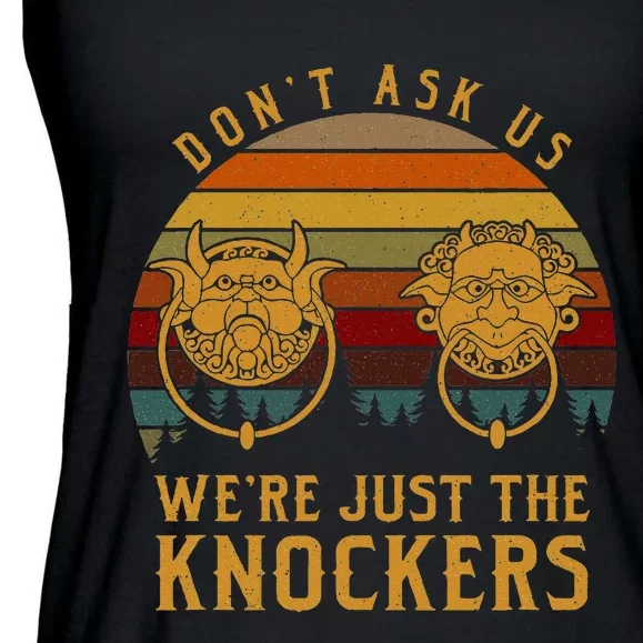 Don’T Ask Us We’Re Just The Knockers Ladies Essential Flowy Tank