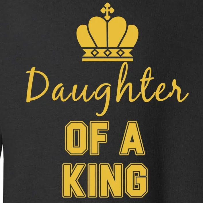 Daughter Of A King Family Matching Toddler Sweatshirt