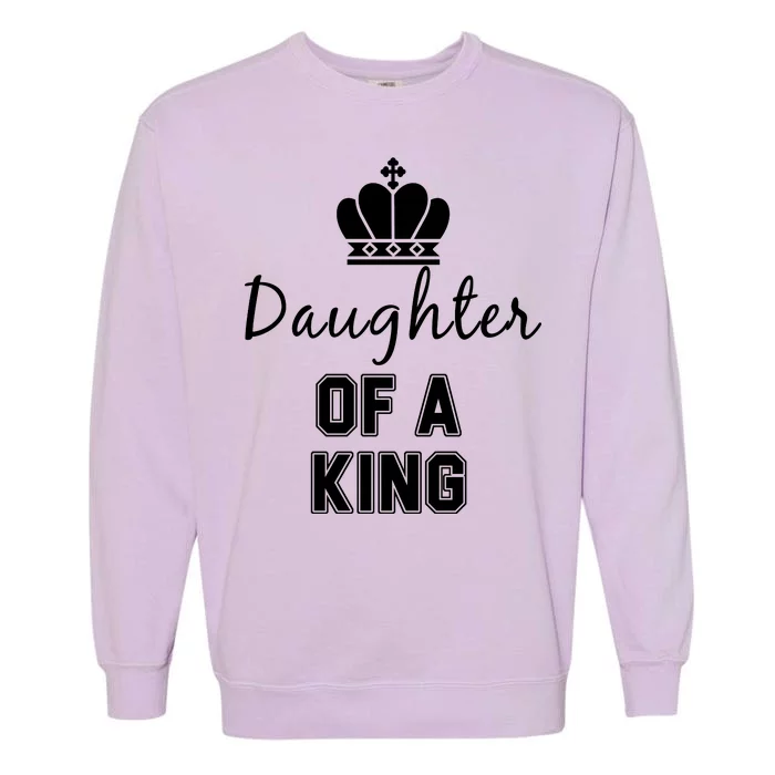 Daughter Of A King Family Matching Garment-Dyed Sweatshirt