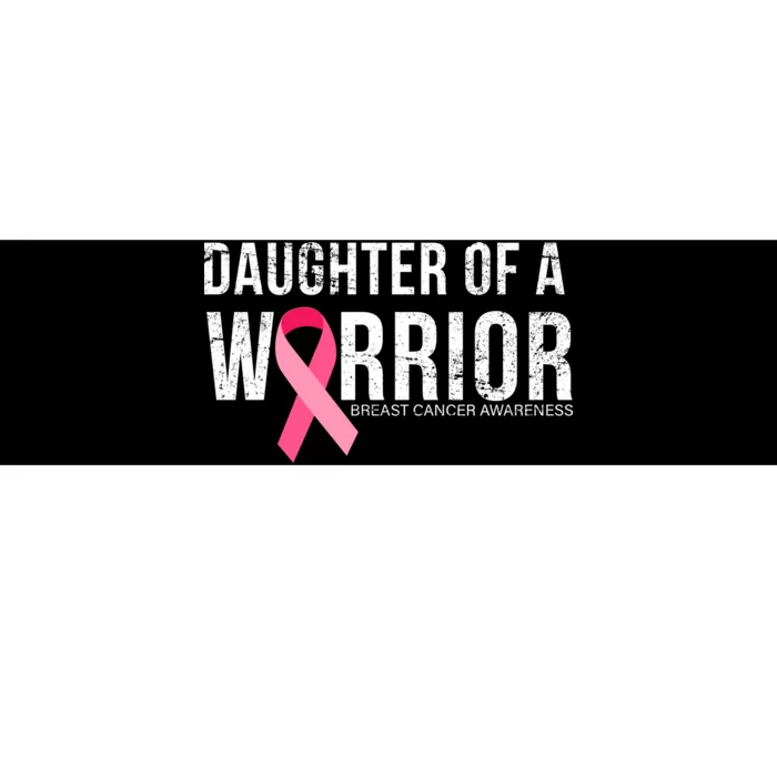 Daughter Of A Warrior Breast Cancer Awareness Bumper Sticker