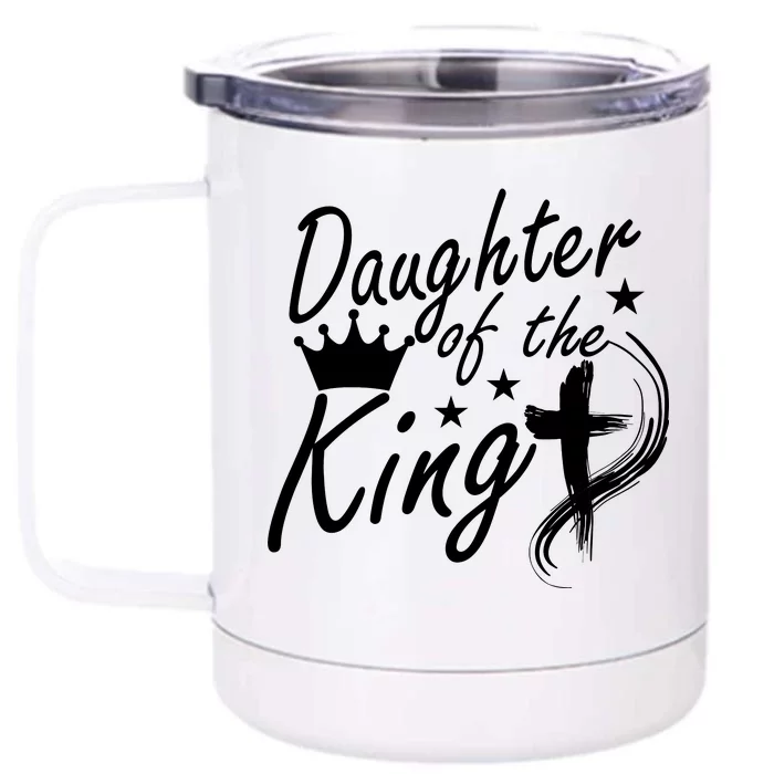 Daughter Of The King Front & Back 12oz Stainless Steel Tumbler Cup