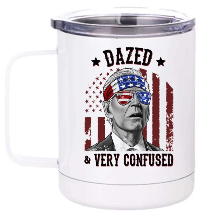 Dazed And Very Confused Biden Funny 4th Of July Front & Back 12oz Stainless Steel Tumbler Cup