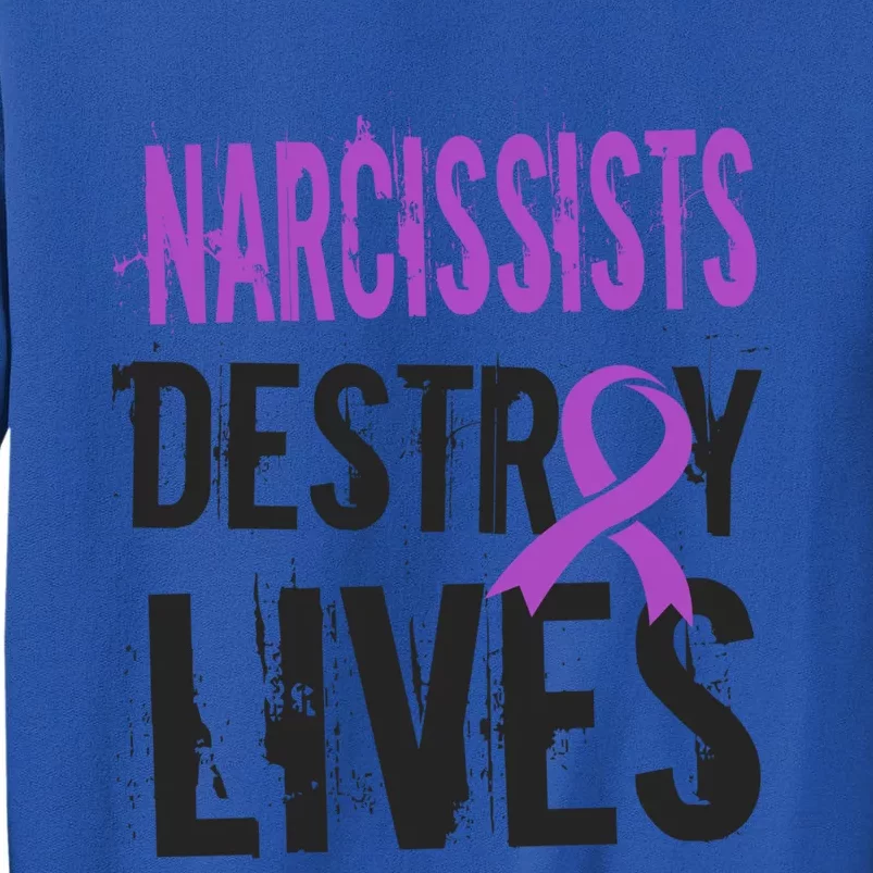 Domestic Abuse Violence Awareness Narcissism Narcissistic Gift Tall Sweatshirt