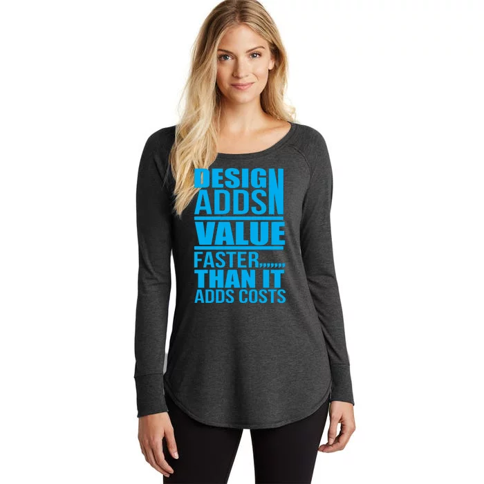 Design Adds Value Faster Than It Adds Costs Women's Perfect Tri Tunic Long Sleeve Shirt