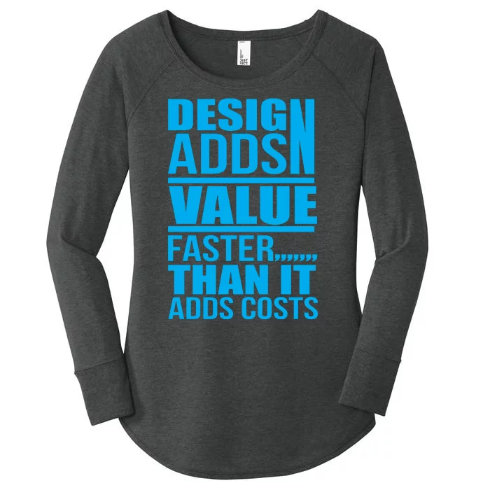 Design Adds Value Faster Than It Adds Costs Women's Perfect Tri Tunic Long Sleeve Shirt