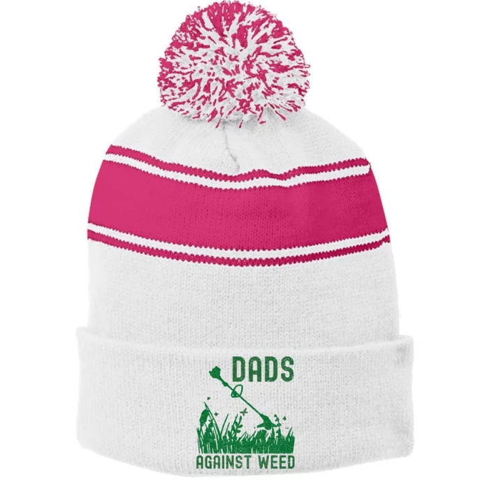 Dads Against Weed Lawn Mowing Stripe Pom Pom Beanie