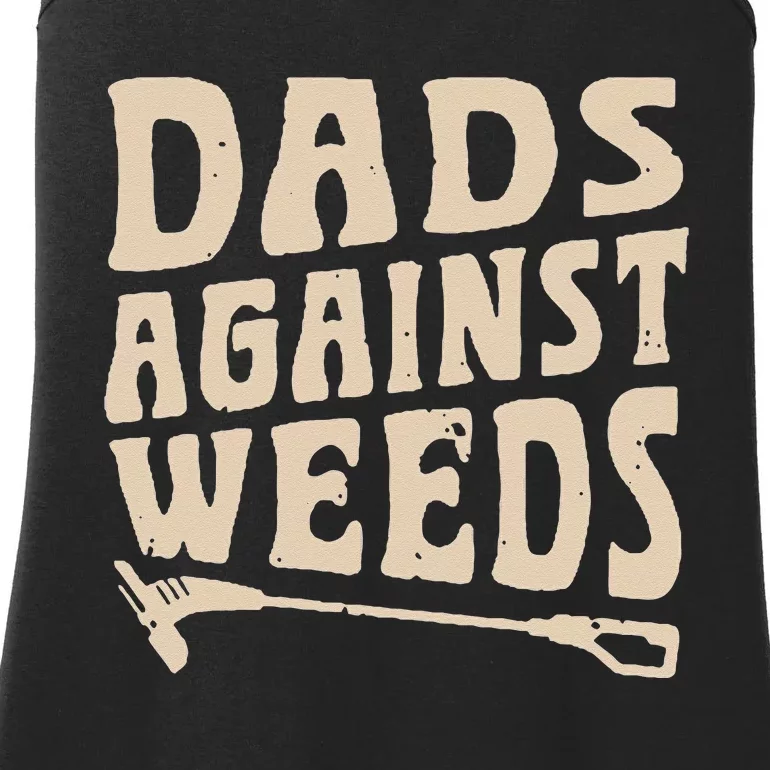 Dads Against Weeds Weed Cutter Weed Whacker Dad Ladies Essential Tank