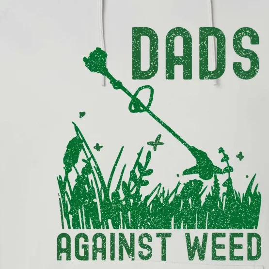 Dads Against Weed Lawn Mowing Performance Fleece Hoodie