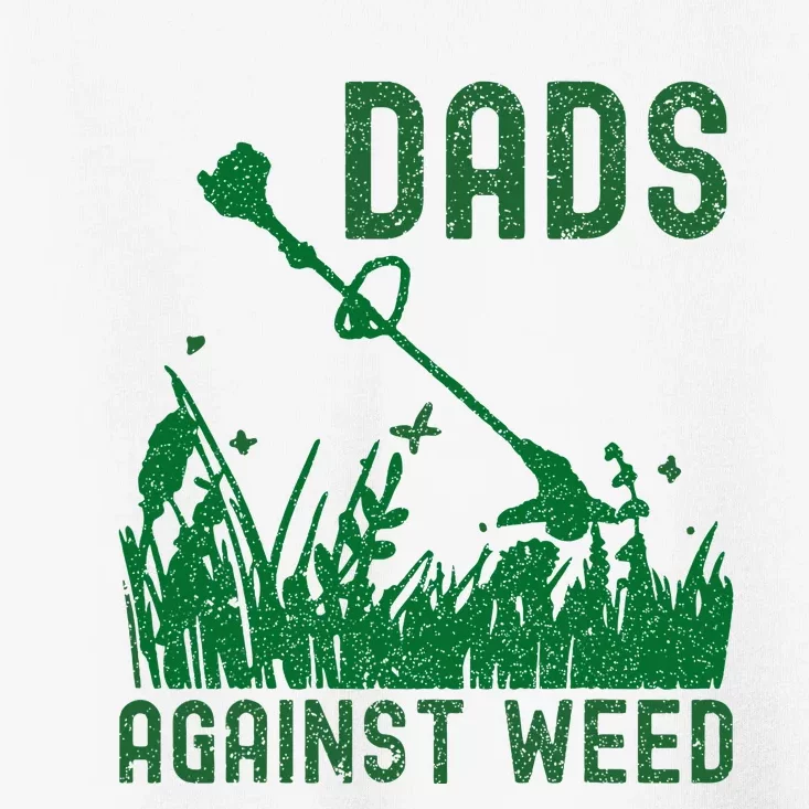 Dads Against Weed Lawn Mowing Toddler T-Shirt