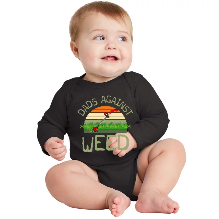 Dads Against Weed Funny Gardening Lawn Mowing FatherS Day Baby Long Sleeve Bodysuit