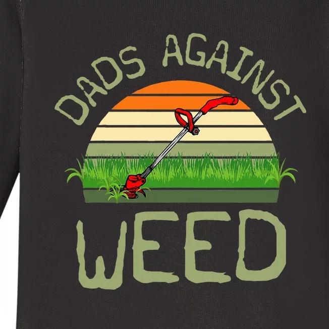 Dads Against Weed Funny Gardening Lawn Mowing FatherS Day Baby Long Sleeve Bodysuit