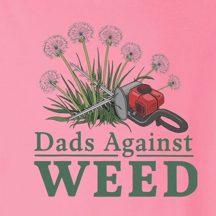 Dads Against Weed Funny Gardening Lawn Mowing Fathers Toddler Long Sleeve Shirt