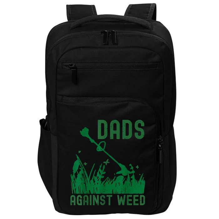 Dads Against Weed Lawn Mowing Funny Fathers Day Impact Tech Backpack